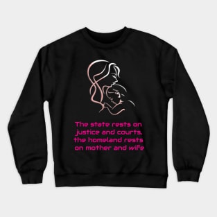 Homeland rests on mother and wife Crewneck Sweatshirt